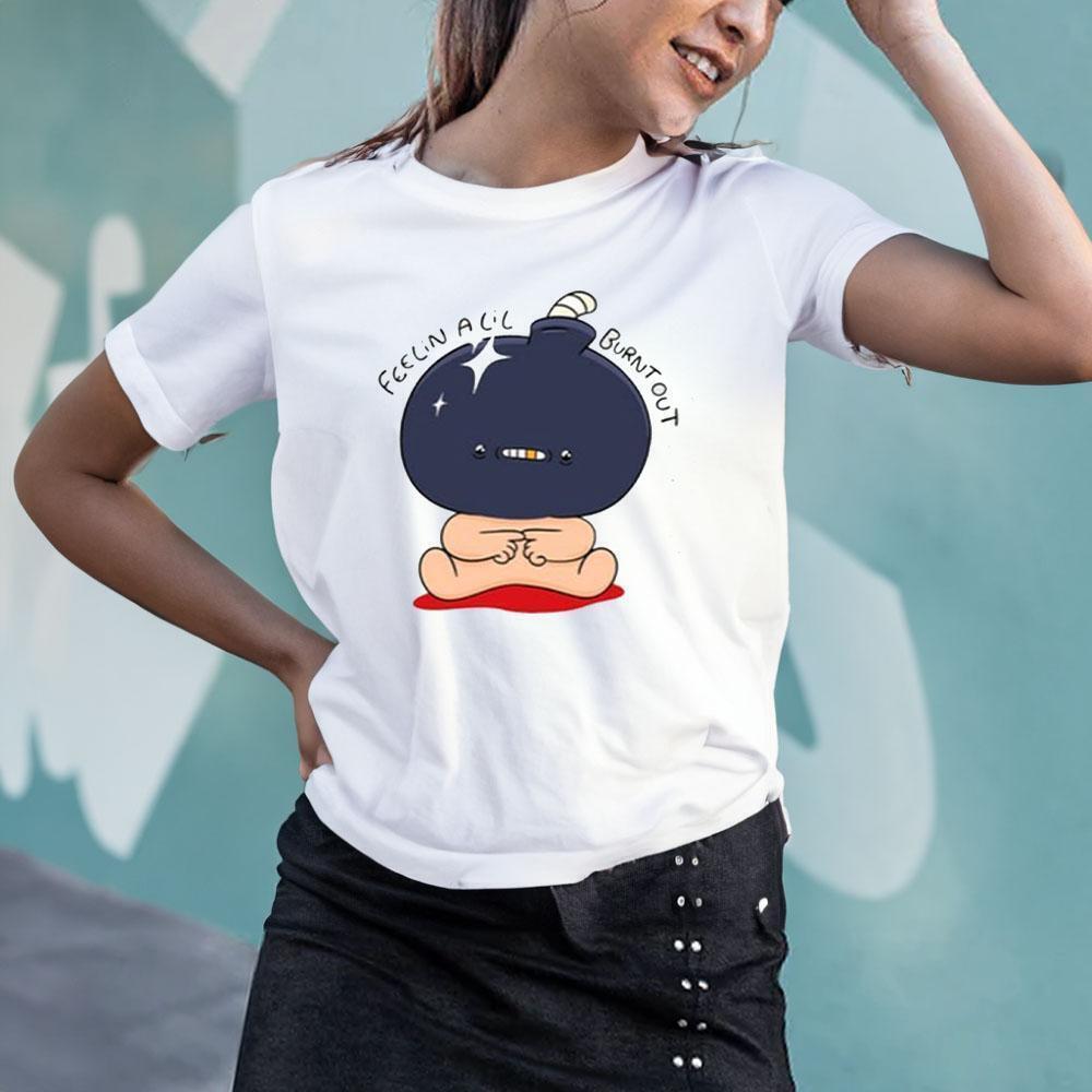 Feelin Alil Burnt Out Tshirt